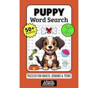 Puppy Word Search Puzzle Book: 50+ Fun & Easy-to-Read Puzzles Exploring Cute Pups, Training & Playtime, Gift for Puppy Lovers & New Dog Owners, Adults, Seniors & Teens