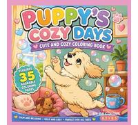 PUPPY'S COZY DAYS: CUTE AND COZY COLORING BOOK