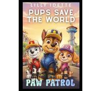 Pups Save the World (P-A-W Patrol)