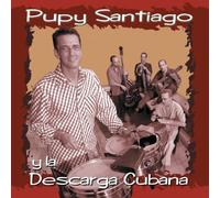 Pupy Santiago & Descarga Cubana - Pupy Santiago Y La Descarga Cubana