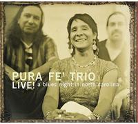 Pura Fe'trio - Live! a Blues Night in North Carolina