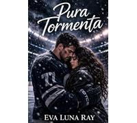 Pura tormenta: Un romance de hockey sobre redención, enemigos a amantes y segundas oportunidades (Corazones de hielo)