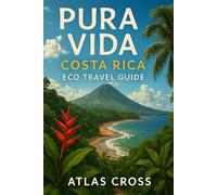 PURA VIDA: Costa Rica Eco Travel Guide