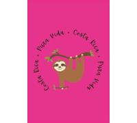 Pura Vida Costa Rica Sloth Notebook Journal: 6" X 9", 100 pages, college-ruled blank sheets. Perfect for journaling, studying, note taking, goal ... planning, documenting and more: Pink Design