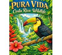 PURA VIDA: Costa Rica Wildlife: Adult Coloring Book: Sloths (Perezosos), Toucans (Tucanes), and Lush Rainforest Landscapes - 50 Detailed Illustrations ... Relief (Single-Sided) (Cores da Cultura)