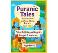 Puranic Tales - Stories from Vishnu, Shiva Purana for Kids | Colourful Bilingual English-Bengali Translations | Age 4 to 10