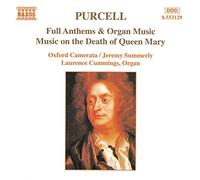 Summerly - Purcell : Full Anthems & Organ Music - Music on the Death of Queen Mary