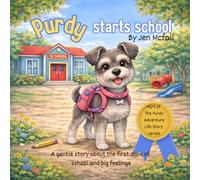 Purdy starts school: Part of The Purdy Adventure Life Story Series (The Purdy Adventure Series)