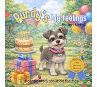 Purdy's big feelings: The Purdy Adventure Life Story series (The Purdy Adventure Series)
