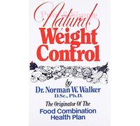 [[Pure and Simple Natural Weight Control]] [By: Walker, Norman W.] [December, 1981]