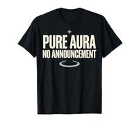 Pure Aura No Announcement Confidence Funny Saying Quote Camiseta