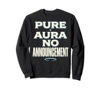 Pure Aura No Announcement Confidence Funny Saying Quote Sudadera
