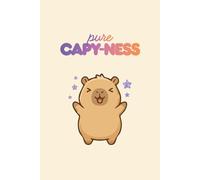 Pure Capy-ness: A Cute & Funny Notebook for Relaxation, Good Vibes and Everyday Thoughts