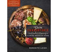 Pure Charcuterie: The Craft and Poetry of Curing Meats at Home: 4 (Homegrown City Life)