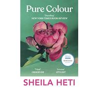 Pure Colour: The prize-winning novel from the author of Motherhood, a New York Times best book of the year