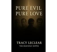 Pure Evil Pure Love (The Heavenly Hippie Series)
