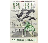 Pure: From the Booker Longlisted author of The Land in Winter