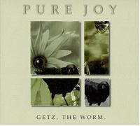 Pure Joy - Getz, the Worm