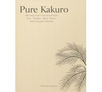 Pure Kakuro: 300 Large Print Cross Sum Puzzles - Easy to Expert - With Complete Solutions
