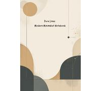 Pure Lines - Modern Minimalist Notebook: Elegant simplicity to organize your day and boost your concentration.