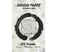 Pure Logic Sudoku: 225 Puzzles from Easy to Hard: A Premium 9x9 Grid Collection for Mindful Focus and Brain Exercise