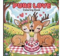 Pure Love Coloring Book for Teens: A sweet collection of animal couples sharing wholesome, affectionate moments hugging, giving gifts, making heart ... relaxing under starry skies and nature scenes
