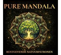 Pure Mandala: 77 Mandala’s voor Ontspanning en Stressvermindering