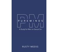 Pure Minds: A Study for Men on Sexual Sin