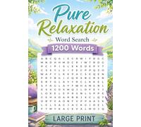 Pure Relaxation Large Print Word Search Puzzle: A Clear Mind Activity Puzzles for Stress Relief, Mind Comfort & Peaceful Free Time for Adults (Calming Mind Press)