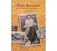 Pure Religion Story of the Church Welfare Since 1930