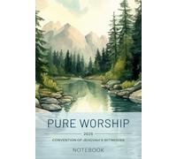 Pure Worship 2025 Convention of Jehovah’s Witnesses Notebook: Simple & Elegant Notes for the 2025 JW Regional Convention | Cover with a Lake in ... by Ruth | Program Inside | 6x9 | 110 pages