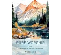 Pure Worship 2025 Convention of Jehovah’s Witnesses Notebook: Simple & Elegant Notes for the JW Regional Assembly | Cover with a Mountain in ... by Ruth | Program Inside | 6x9 | 110 pages