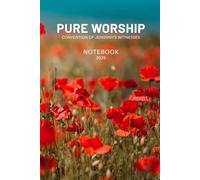 Pure Worship 2025 Convention of Jehovah’s Witnesses Notebook: Simple & Elegant Notes | JW Regional Convention | Cover with a Flowers Designed by Ruth | Program Inside | 6x9 | 110 pages