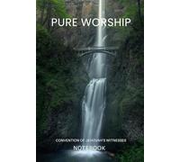 Pure Worship 2025 Convention of Jehovah’s Witnesses Notebook: Simple & Elegant Notes | JW Regional Convention | Cover with a Waterfall Designed by Ruth | Program Inside | 6x9 | 110 pages