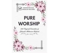 PURE WORSHIP 2025 Regional Convention of Jehovah's Witnesses Notebook: Assembly Journal | Gift for 2025 Convention Jw | Goal Checklist for Convention