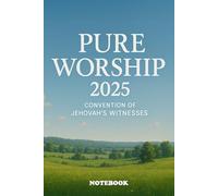 Pure Worship Convention of Jehovah's Witnesses 2025 Notebook: JW Convention Notebook & Journal | Theocratic Note-Taking & Reflection Notebook for ... Assemblies & Regional Conventions 2025