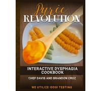 Purée Revolution Interactive Dysphagia Cookbook: Step-by-Step Pureed Recipes with QR Code Guides for Easy Meal Prep and Swallowing Support