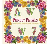 Purely Petals: An Elegant Alphabet & Number Colouring Book