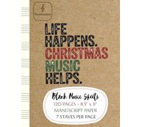 PureNotation: Life Happens. Christmas Music Helps. Blank Music Sheets, 120 pages - 8,5" x 11", Manuscript Paper, 7 Staves per Page: Wide Staff Easy-on-the-Eyes Cream Paper, Christmas Design