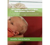 Purés y Comidas para Bebés de 6 a 12 Meses: Menús Semanales y Tips de Mamá: Guía completa de recetas, menús semanales y consejos prácticos para cada etapa
