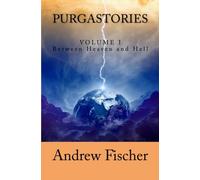 Purgastories: Between Heaven and Hell: Volume 1