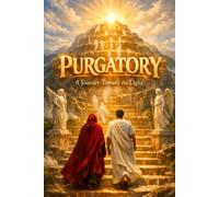 Purgatorio: Journey toward the Light: Dante's Divine Comedy in Modern Language - Volume 2