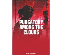 Purgatory Among the Clouds: Sci-Fi Action Drama | 6 x 0.421 x 9 inches, 189 Pages | Science Fiction | Vol 1 (The Turing Files)