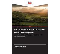 Purification et caractérisation de la bêta-amylase: Issu du Bacillus subtilis isolé à partir de graines de caroube africaines fermentées