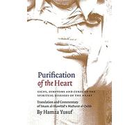 Purification of the Heart: Signs, Symptoms and Cures of the Spiritual Diseases of the Heart by Hamza Yusuf (2012-06-30)