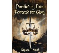 Purified by Pain: Perfected for Glory