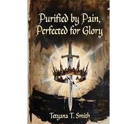 Purified by Pain: Perfected for Glory