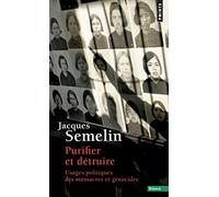 Purifier et détruire: Usages politiques des massacres et génocides (Points Essais)