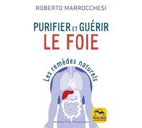 Purifier et guérir le foie: Les remèdes naturels
