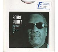 Purify, Bobby - Better To Have It